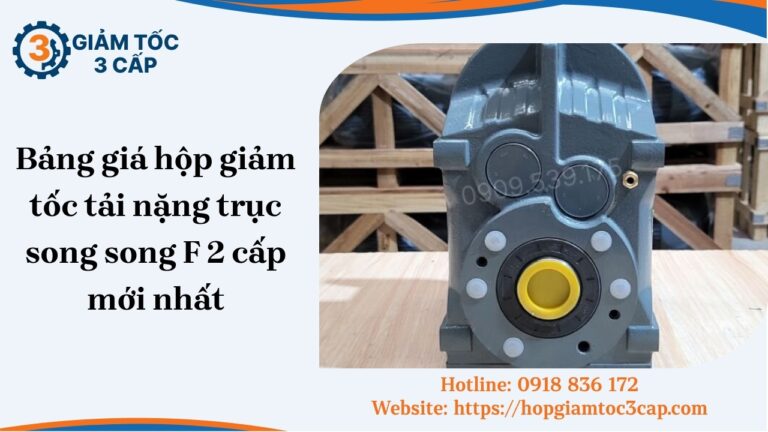 Bảng giá hộp giảm tốc tải nặng trục song song F 2 cấp mới nhất tháng [soc_currentdate format='m/Y']