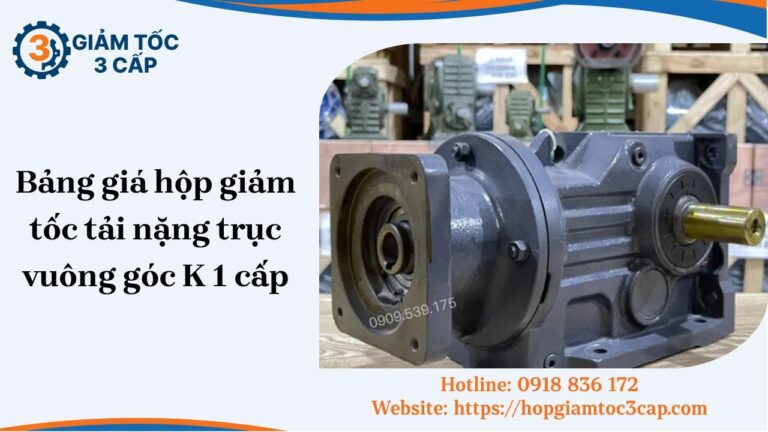 Bảng giá hộp giảm tốc tải nặng trục vuông góc K 1 cấp [soc_currentdate format='m/Y']
