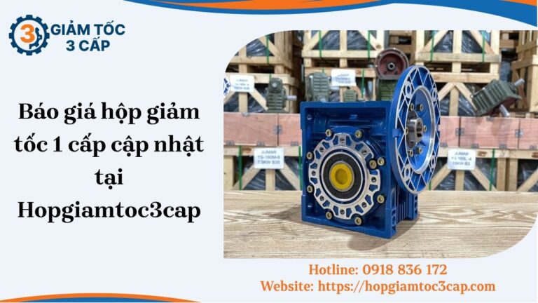 Báo giá hộp giảm tốc 1 cấp cập nhật [soc_currentdate format='m/Y'] tại Hopgiamtoc3cap